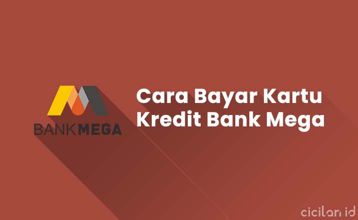 10 Cara Bayar Kartu Kredit Bank Mega Via Mandiri Online  CICILAN.ID