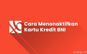 3 Cara Menonaktifkan Kartu Kredit BNI Untuk Menutup Tagihan