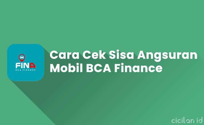 Cara Cek Sisa Angsuran Mobil BCA Finance