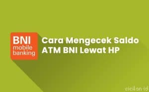 3 Cara Mengecek Saldo ATM BNI Lewat HP Android & IOS