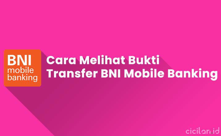Cara Melihat Bukti Transfer BNI Mobile