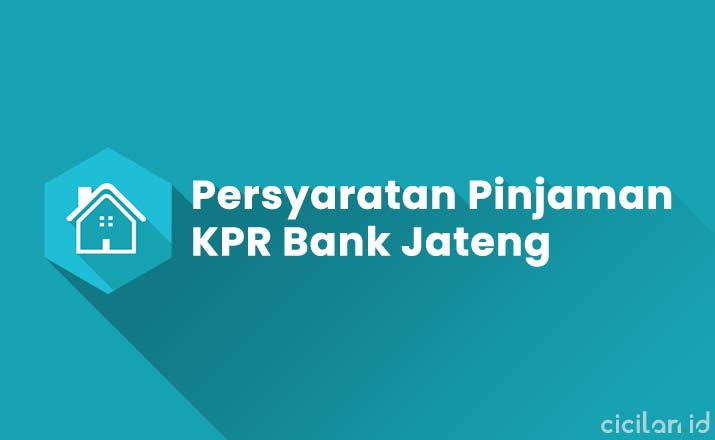 Syarat KPR Bank Jateng