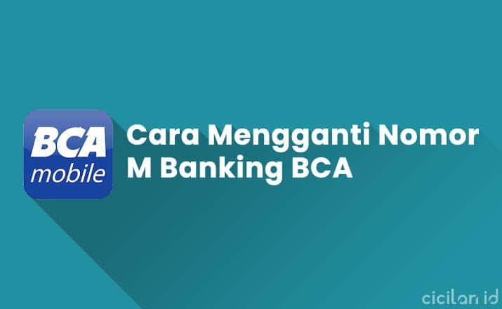 Cara Mengganti Nomor M Banking BCA Tanpa Ke Bank