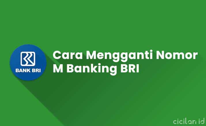 Cara Mengganti Nomor M Banking BRI Tanpa ke Bank