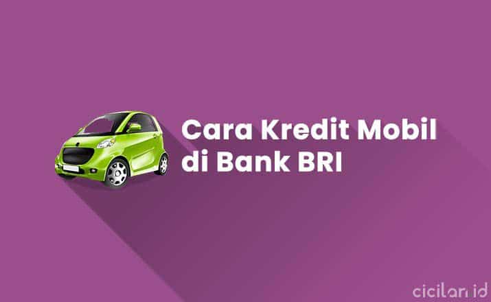 Cara Kredit Mobil di Bank BRI