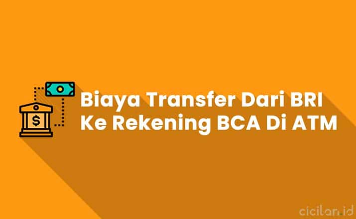Biaya Transfer BRI Ke BCA