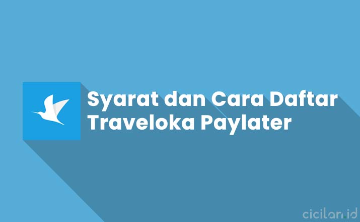 Cara Daftar Traveloka Paylater