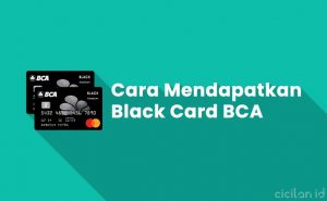 Cara Mendapatkan Black Card BCA : Syarat Dan Biaya - CICILAN.ID