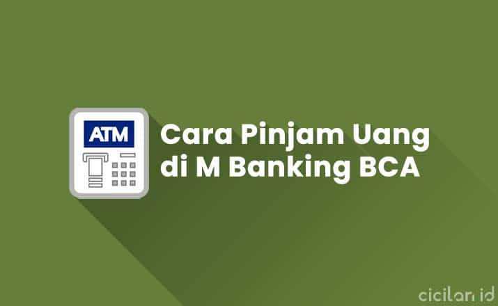 Cara Pinjam Uang di M Banking BCA
