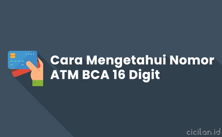 Cara Mengetahui No Kartu ATM BCA 16 Digit
