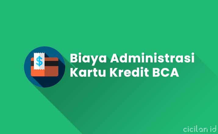 Biaya Administrasi Kartu Kredit BCA