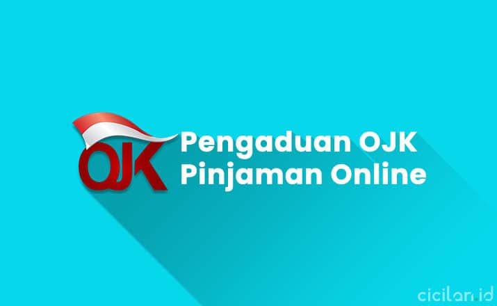 Pengaduan OJK Pinjaman Online Legal & iLegal