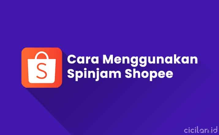 Cara Menggunakan Spinjam Shopee
